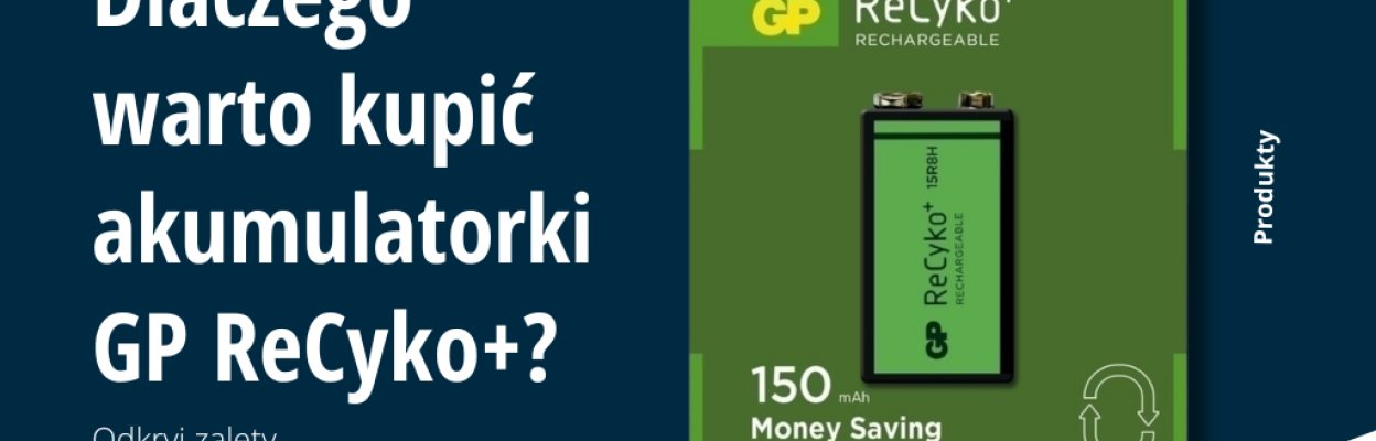 Dlaczego warto kupić akumulatorki GP ReCyko+? Odkryj zalety akumulatorów GP!